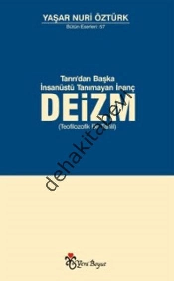 Tanrı'dan Başka İnsanüstü Tanımayan İnanç Deizm, Yaşar Nuri Öztürk