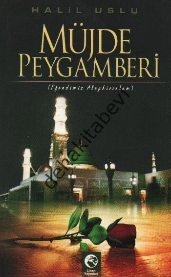 Müjde Peygamberi, Halil Uslu