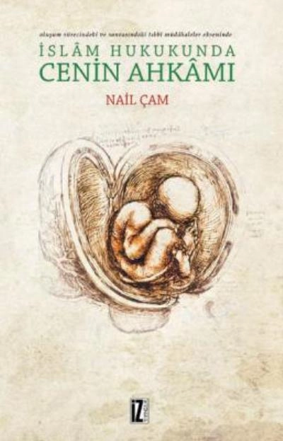 İslam Hukukunda Cenin Ahkamı, Nail Çam