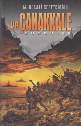 Ve Çanakkale 3 (Döndüler)