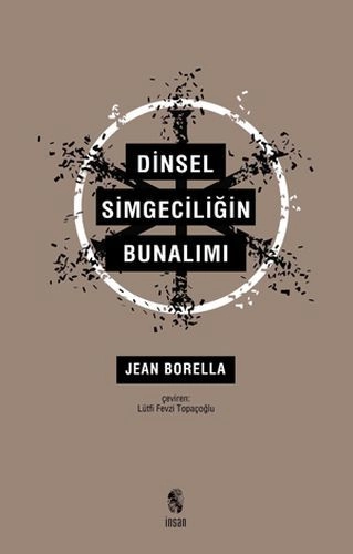 Dinsel Simgeciliğin Bunalımı, İnsan Yayınları