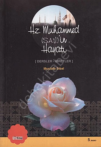 Hz.Muhammed (s.a.v.) ve Hayatı dersler ibretler  , Kitap Dünyası Yayınları