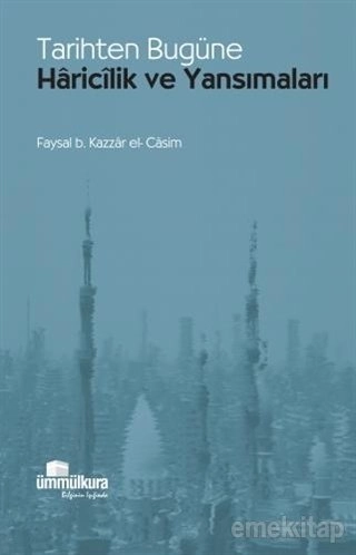 TARİHTEN BUGÜNE HARİCİLİK VE YANSIMALARI, Ümmül Kura Yayınevi