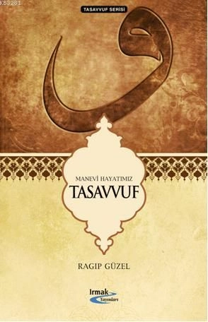 Manevi Hayatımız Tasavvuf, Ragıp Güzel, Yağmur Yayınları