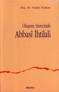 Oluşum Sürecinde Abbasi İhtilali, Prof. Dr. Nahide Bozkurt