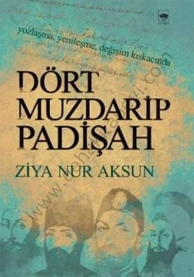 Dört Muzdarip Padişah, Ziya Nur Aksun