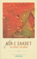 Asrı Saadet İklimini Solumak, Zehra Korkmaz