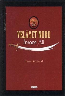 Velayet Nuru - İmam Ali, Cafer Sübhani, Kevser Yayınları