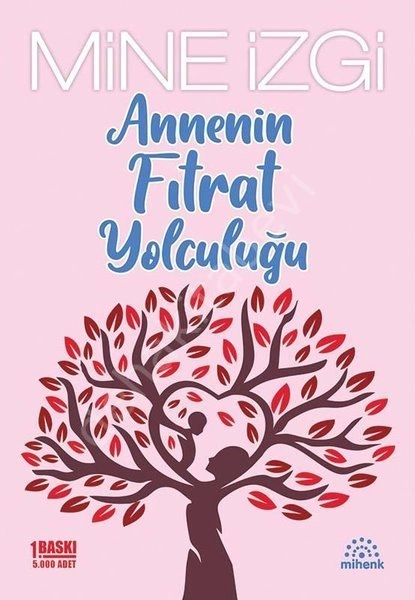 Annenin Fıtrat Yolculuğu, Mine İzgi