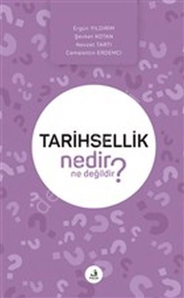 Tarihsellik Nedir Ne Degilidir?, Ergün Yıldırım,