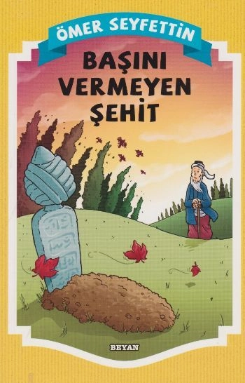 Başını Vermeyen Şehit, Ömer Seyfettin