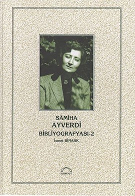 Samiha Ayverdi Bibliyografyası II, İsmet Binark