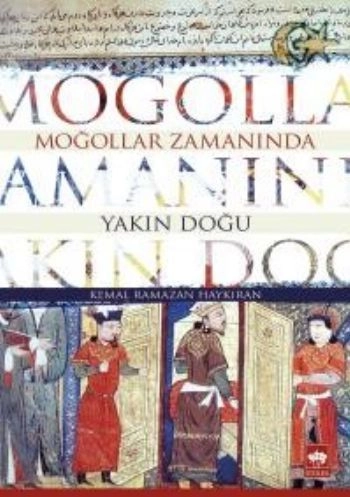Moğollar Zamanında Yakın Doğu, Kemal Ramazan Haykıran