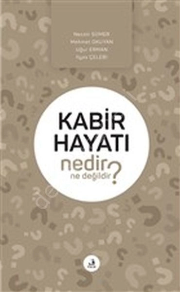 Kabir Hayatı Nedir Ne Degilidir?, Necati Sümer, Mehmet Okuyan, Uğur Erman, İlyas Çelebi