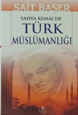 Yahya Kemal`De Türk Müslümanlığı