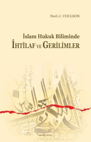 İslam Hukuk Biliminde İhtilaf Ve Gerilimler, Ankara Okulu Yayınları