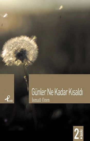 Günler Ne Kadar Kısaldı, İsmail Özen