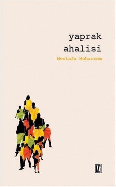 Yaprak Ahalisi, Mustafa Muharrem, İz Yayıncılık