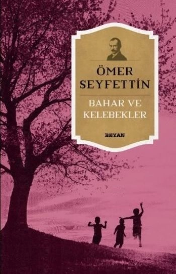 Bahar ve Kelebekler, Ömer Seyfettin