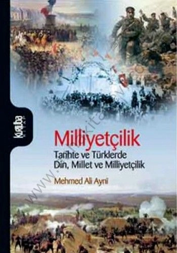 Milliyetçilik; Tarihte ve Türklerde Din, Millet ve Milliyetçilik - Mehmed Ali Ayni
