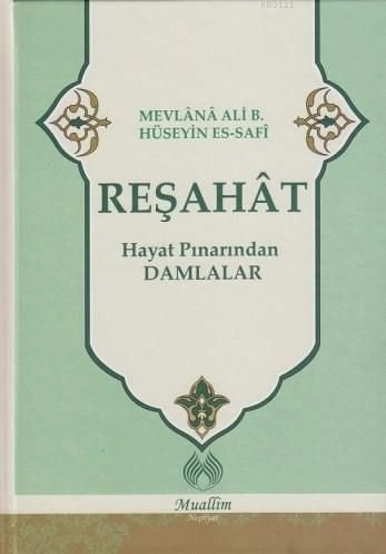 Reşahat Hayat Pınarından Damlalar, Mevlana Ali b. Hüseyin es-Safi, Muallim Neşriyat