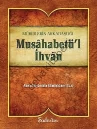 Müridlerin Arkadaşlığı, Musahabetül İhvan