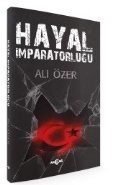 Hayal İmparatorluğu, Ali Özer