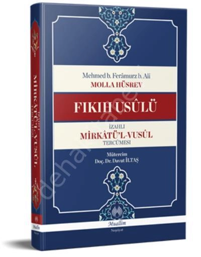 Fıkıh Usülü İzahlı Mirkatül Vusul Tercümesi, Molla Hüsrev
