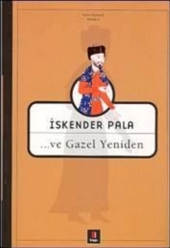 Ve Gazel Yeniden, İskender Pala
