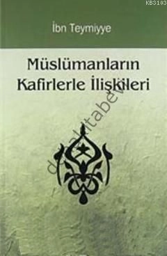 Müslümanların Kafirlerle İlişkileri, İbn Teymiyye