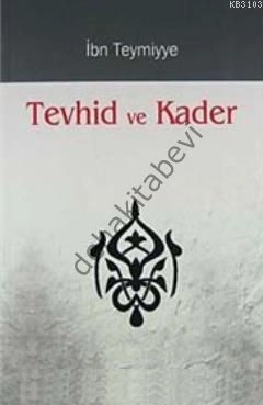 Tevhid ve Kader, İbn Teymiyye