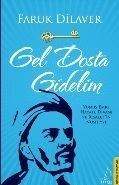 Gel Dosta Gidelim, Faruk Dilaver, Destek Yayınları