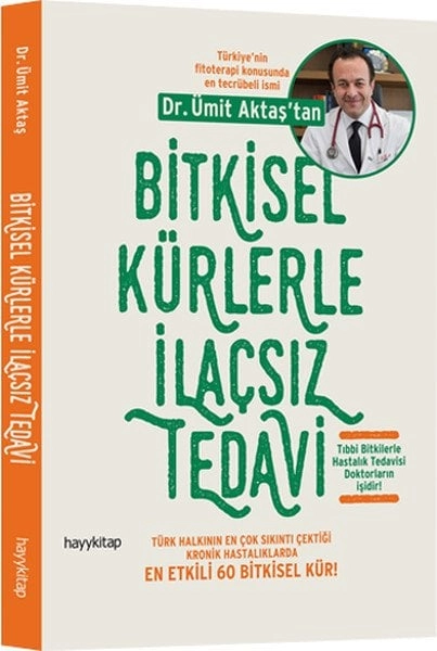 Bitkisel Kürlerle İlaçsız Tedavi, Ümit Aktaş
