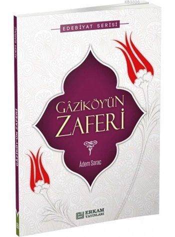 Gaziköy'ün Zaferi, Adem Saraç