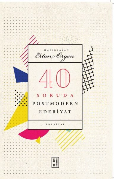 40 Soruda Postmodern Edebiyat, Ertan Örgen