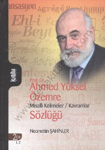 Ahmed Yüksel Özemre (2 Cilt Takım); Misalli Kelimeler - Kavramlar Sözlüğü - Necmettin Şahinler