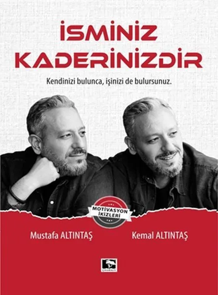 İsminiz Kaderinizdir Kendinizi Bulunca, İşinizi de Bulursunuz