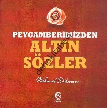 Peygamberimizden Altın Sözler, Mehmet Dikmen