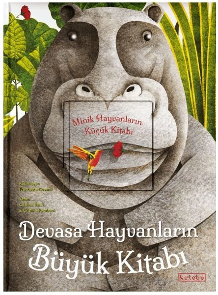 Devasa Hayvanların Büyük Kitabı Minik Hayvanların Küçük Kitabı, Cristina Banfi, Cristina Peraboni