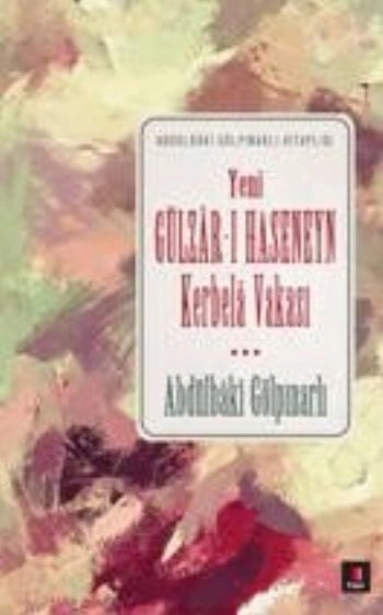 Yeni Gülzâr-ı Haseneyn Kerbelâ Vakası, Abdülbaki Gölpınarlı