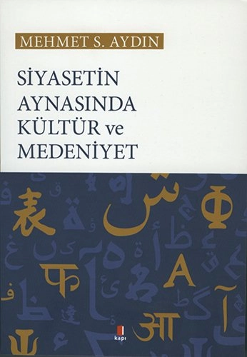 Siyasetin Aynasında Kültür ve Medeniyet, Mehmet S. Aydın