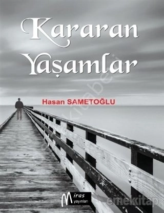 Kararan Yaşamlar, Hasan Sametoğlu