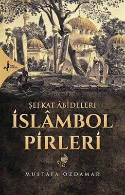 Şefkat Abideleri İslambol Pirleri, Mustafa Özdamar