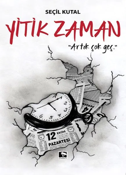 Yitik Zaman Artık Çok Geç