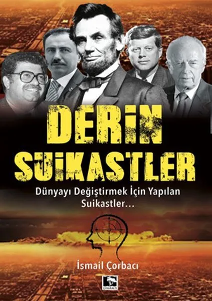 Derin Suikastler Dünyayı Değiştirmek İçin Yapılan Suikastler