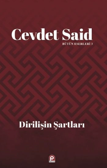 Dirilişin Şartları; Bütün Eserleri 3