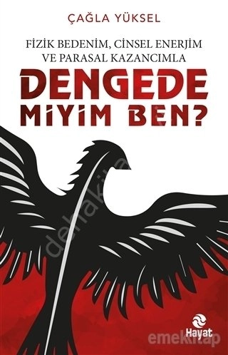 Fizik Bedenim, Cinsel Enerjim ve Parasal Kazancımla Dengede miyim Ben?