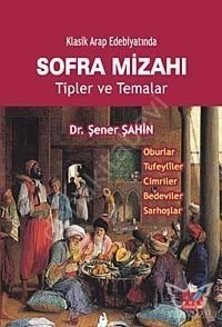 Klasik Arap Edebiyatında Sofra Mizahı; Tipler ve Temalar