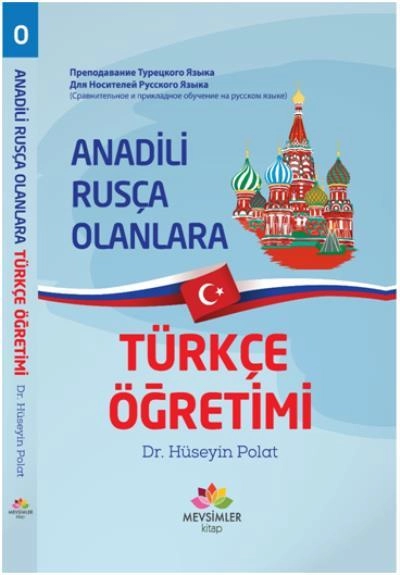 Anadili Rusça Olanlara Türkçe Öğretimi, Dr. Hüseyin Polat