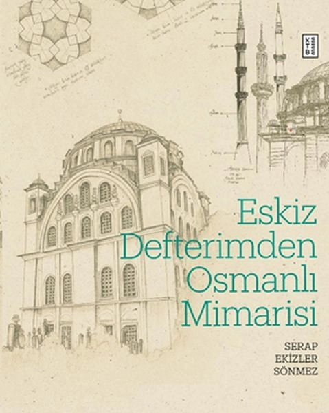 Eskiz Defterimden Osmanlı Mimarisi, Serap Ekizler Sönmez